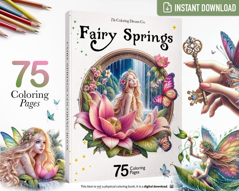 May include: A digital coloring book cover featuring a fairy sitting on a large pink flower with a waterfall in the background. The cover also includes a key and a butterfly. The title of the book is "Fairy Springs" and it includes 75 coloring pages.
