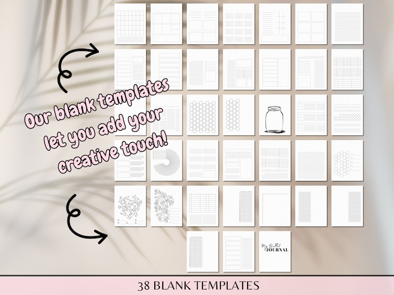 May include: Thirty-eight blank printable templates for journaling, planning, and note-taking. The templates feature a variety of grid, dot, and line styles. The text "Our blank templates let you add your creative touch!" is written in pink on a white background.