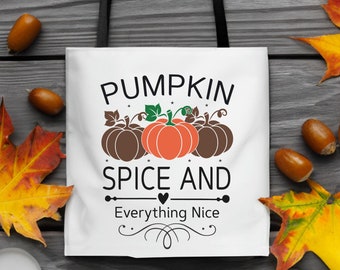 Pumpkin Spice Everything Nice Tote Bag, Fall Canvas Bag, Autumn Lover Canvas Bag, Thanksgiving Bag, Gift For Her, Autumn Shoulder Bag