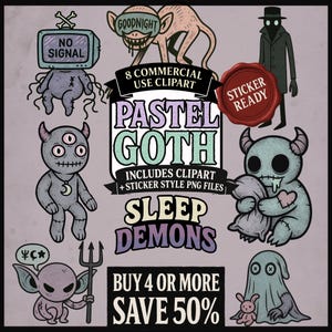 May include: A digital art collection featuring pastel goth-themed illustrations of whimsical creatures and text that reads "PASTEL GOTH SLEEP DEMONS." Includes clipart and sticker-style PNG files. The image also includes the text "BUY 4 OR MORE SAVE 50%."