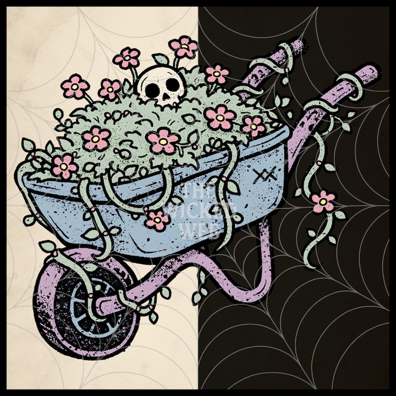 May include: A whimsical illustration of a light blue wheelbarrow filled with green foliage, pink flowers, and a skull. The wheelbarrow has purple handles and a black wheel. Vines with pink flowers wrap around the wheelbarrow. The background is split, with a beige and black spiderweb design.