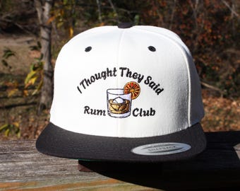 I Thought They Said Rum Club Snapback Hat – Funny Drinking, Bachelor Party, Vacation Apparel
