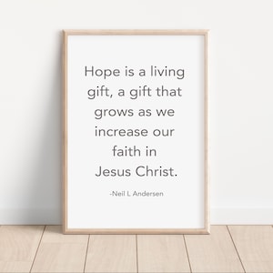 LDS Wall art, LDS Conference quotes, lds home decor, Neil Andersen Hope, lds prints, lds gift, lds art Jesus, lds wall, general conference