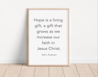 LDS Wall art, LDS Conference quotes, lds home decor, Neil Andersen Hope, lds prints, lds gift, lds art Jesus, lds wall, general conference