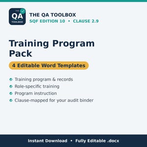 May include: A digital document set titled The QA Toolbox SQF Edition 10 Clause 2.9 Training Program Pack. It includes 4 editable Word templates for training programmes, records, role-specific training, programme instructions, and audit binder mapping.