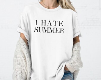 I Hate Summer Comfort Colors Shirt, Luxury Minimalist Graphic Tee, Funny Anti Summer T-Shirt, Sarcastic Seasonal Mood Gift for Introverts