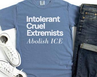 Abolish ICE Protest T-shirt, Anti Trump Shirt, Comfort Colors Resistance Tee, Pro Immigrant Tee, Social Justice Activism, Progressive Tee