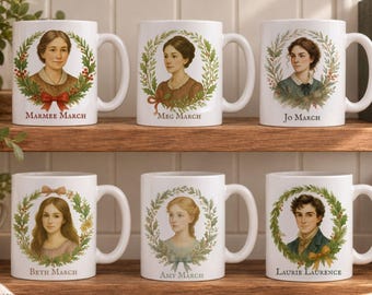 May include: Six white ceramic mugs featuring illustrations of characters from Little Women. Each mug displays a portrait framed by a green botanical wreath with red berries and a name printed below: Marmee March, Meg March, Jo March, Beth March, Amy March, and Laurie Laurence.