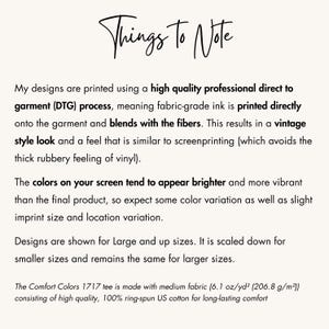May include: A cream-coloured background with black script text reading "Things to Note". The text details the printing process, colour variations, and sizing information for the designs, including the fabric of the Comfort Colors 1717 tee.