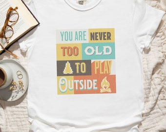 Fun Outdoor Lover Shirt Makes Perfect Gift for Gardener, Camper, Hiker, or Backpacker; Comfort Colors T-shirt for Outdoorsy Nature Lover
