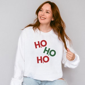 Funny Christmas Sweatshirt for Science Teachers; H2O Holiday Shirt Perfect Gift for Chemistry Fans; STEM Teacher Xmas Appreciation Gift
