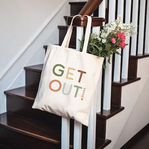 Fun Outdoor Tote, Get Out Doors, Makes Cute Gift for Campers and Hikers; Minimalist Reusable Canvas Tote Bag for Nature Lover Birthday