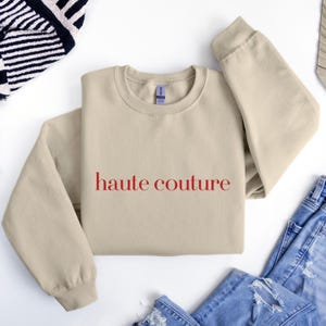 Playful &quot;Haute Couture&quot; Classic Parisian Style Shirt; Funny Gift for Fashion Lover or Designer; French Chic Minimal Crewneck Sweatshirt;
