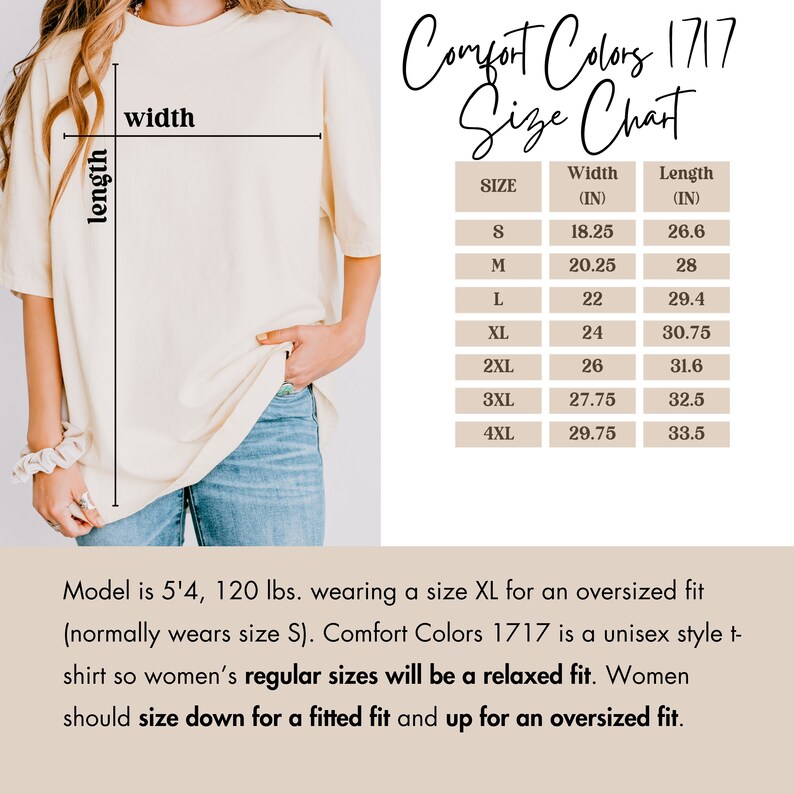 May include: Size chart for a unisex t-shirt in sizes S through 4XL. The chart shows the width and length in inches for each size. The model is wearing a size XL for an oversized fit. Comfort Colors 1717.
