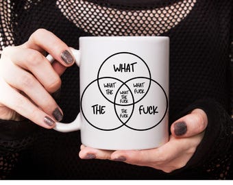 Funny Venn Diagram Coffee Mug, What The F Meme Cup, Dark Humor Glossy Ceramic Mug 11 oz/15 oz, Sarcastic Gift for Friends, Ironic Gag Gift