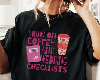 Bride-to-Be Coffee Lover Shirt, Comfort Colors T-shirt, Funny Bridal Engagement Tee, Thank You Gift for Wedding Planner, Wedding Coordinator