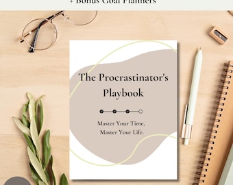 The Procrastinator's Playbook, Digital Workbook, Overcome Procrastination, 7-Step Guide, Goal Setting & Reflection, Productivity Planner