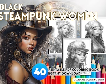 40 Page Black Women Steampunk Adult Coloring Book, Grayscale Steampunk of Coloring Portraits of Black Women, Digital PDF, Instant Download