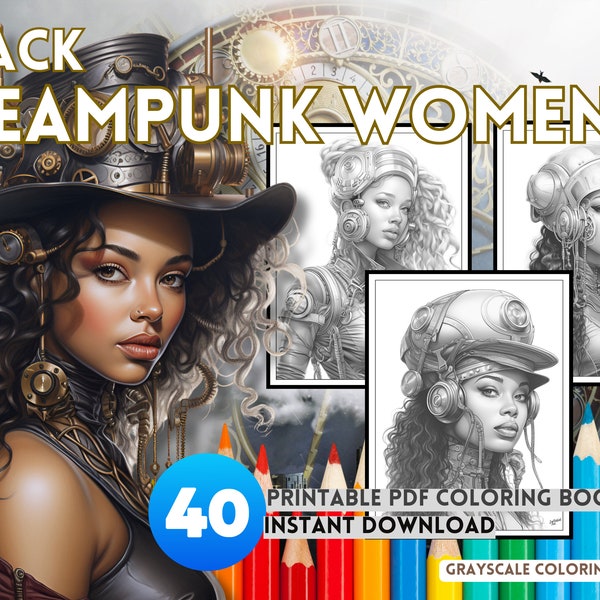 40 Page Black Women Steampunk Adult Coloring Book, Grayscale Steampunk of Coloring Portraits of Black Women, Digital PDF, Instant Download