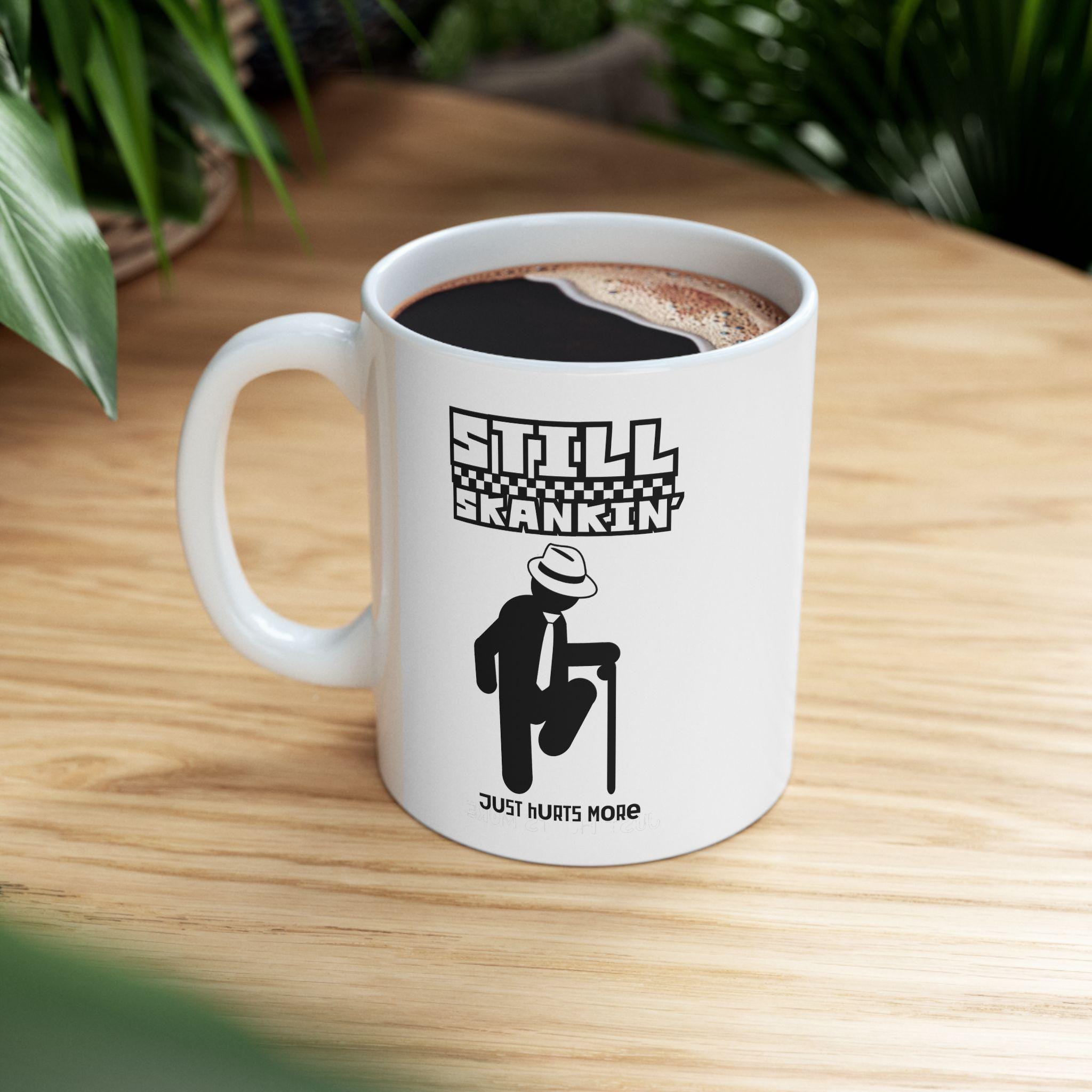 Ska Guy Coffee Mug, Still Skankin Just Hurts More Mug for Old Ska Fans ...