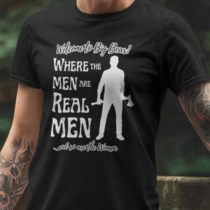 Big Bear Funny Gift Tee Shirt, Mountain Man Tee Shirt for Big Bear Lake Residents, Tough Big Bear Women Tee Shirt, Burly Big Bear Man Tee