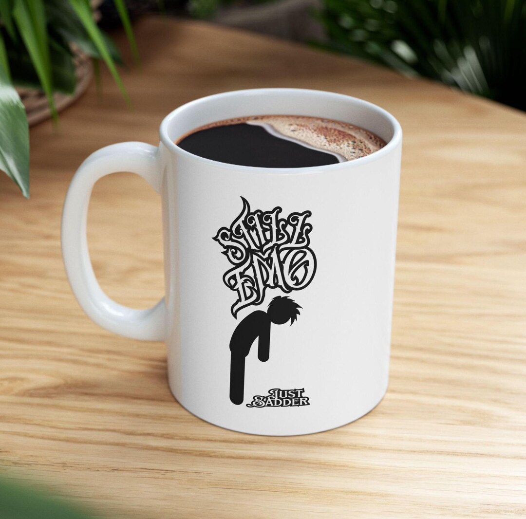 Still Emo Just Sadder Coffee Mug for Sad Emo Lovers, Emo Mug for Older ...