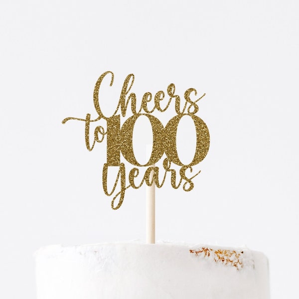 100th Birthday Cake Topper Cheers to 100 years 100th Birthday Party Decor 100th Cake Decoration Happy 100th Birthday Glitter Topper