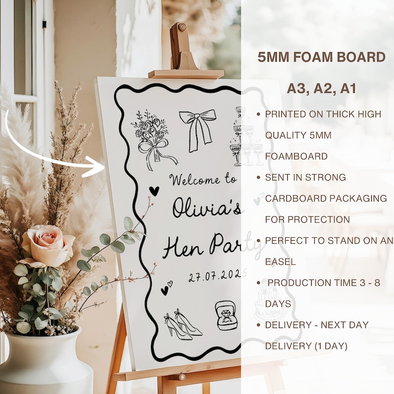 May include: A white foam board sign with black line art and text. The sign says "Welcome to Olivia's Hen Party" with the date 27.07.2025. The sign includes illustrations of a bouquet, bow, champagne glasses, hearts, shoes, and a ring. The sign is displayed on a wooden easel.