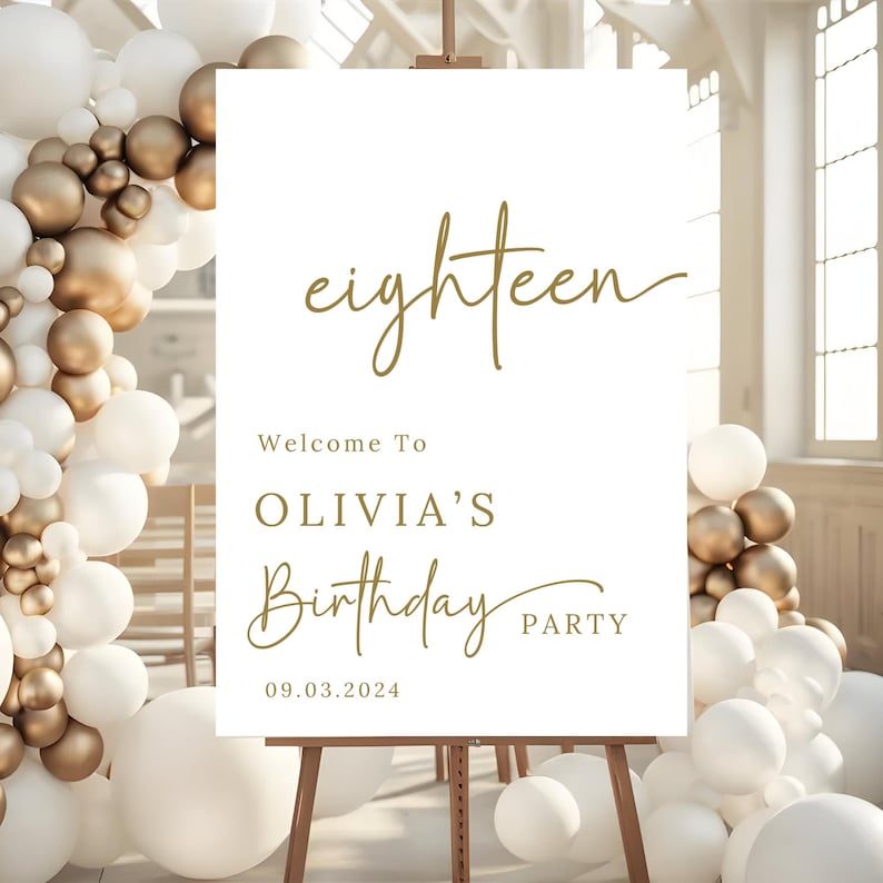 May include: White sign with gold lettering announcing an 18th birthday party for Olivia. The sign reads "eighteen", "Welcome to Olivia's Birthday Party", and "09.03.2024".