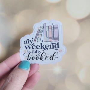 My Weekend is Fully Booked Sticker, Bookish stickers, Book lover Sticker, Bookstack Sticker, reading Stickers Planner, Book Nerd kindle