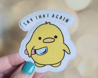 Duck with knife Sticker, Funny Duck Sticker, say that again Sticker, Sarcastic Stickers, Yellow Duck Stickers, Rubber Duck Sticker, tumbler