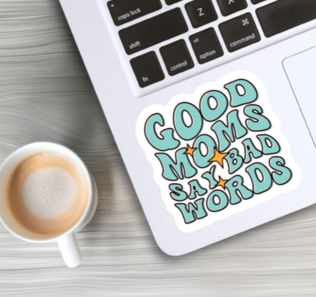 Funny Mom Sticker, Good Moms Say Bad Words, Sarcastic Gift - Etsy
