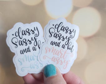 Classy Sassy and a bit Smart Assy Sticker, Funny Women stickers, Sarcastic Stickers, Classroom Stickers, Teacher Stickers for Laptop