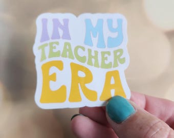 In My Teacher era sticker, Funny Teacher stickers, Sarcastic Sticker, Funny Parenting Sticker, Classroom Stickers, Teacher Sticker
