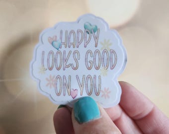 Self Care Stickers, Happy Looks Good on You Sticker, Emotional Healing Stickers, Neurodivergent Stickers, Mental Health Matters Stickers
