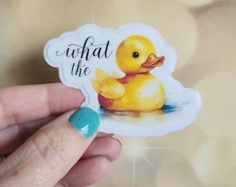 What the Duck Sticker, Funny Duck Sticker, Rubber Duckie Sticker, Sarcastic Stickers, Yellow Duck Stickers, Rubber Duck Sticker, tumbler