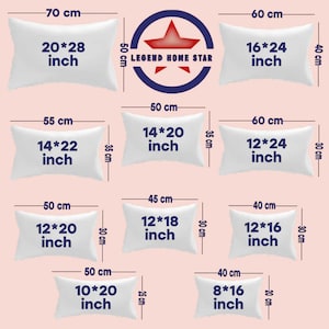 May include: A chart showing different pillow sizes in inches and centimeters. The chart includes pillow sizes from 8x16 inches to 20x28 inches. The chart also includes the text "LEGEND HOME STAR".