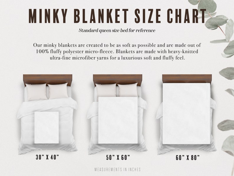 May include: A size chart for minky blankets, showing three different sizes: 30" x 40", 50" x 60", and 60" x 80". The chart includes a standard queen size bed for reference.