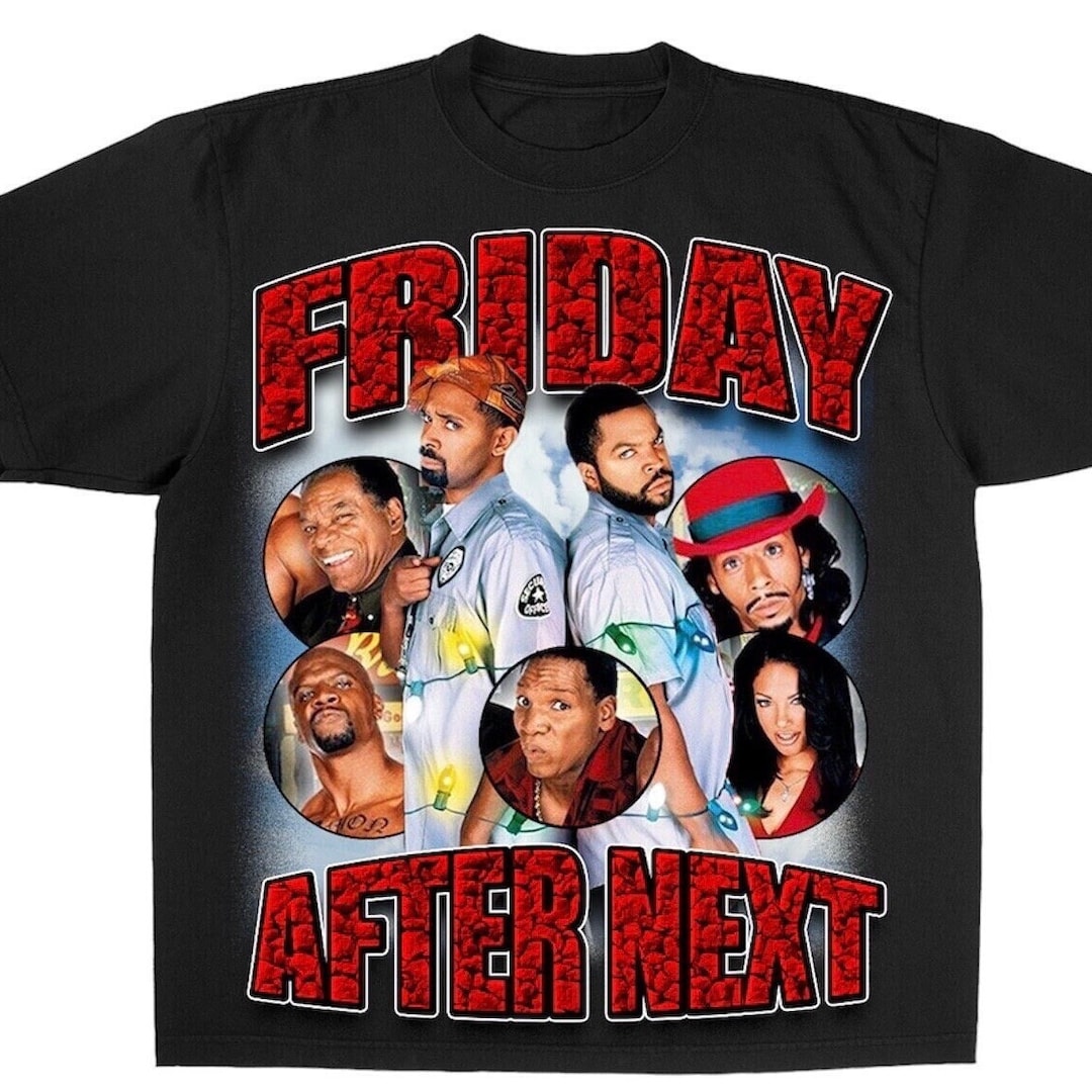 Friday After Next T-shirt - Etsy