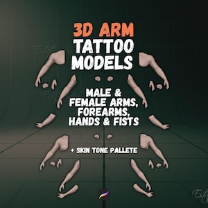 May include: Digital art featuring 3D arm tattoo models. The image displays male and female arms, forearms, hands, and fists. Text includes "3D ARM TATTOO MODELS" and "MALE & FEMALE ARMS, FOREARMS, HANDS & FISTS" with a "+ SKIN TONE PALLETE" option.
