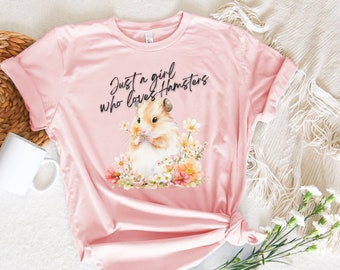 Hamster Shirt, Just a Girl Who Loves Hamsters , Hamster Mom Gift, Cute Hamster TShirt, Funny Animal Shirt, Gift for Hamster lovers