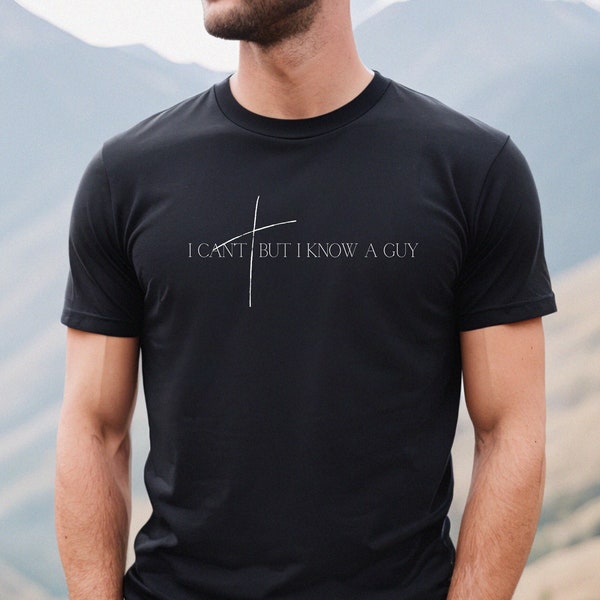I Know a Guy T Shirt Christian Shirt for Men,  Worship shirt,  faith based Graphic T Shirt, Minimalist, Gift for Men, Women, worship team