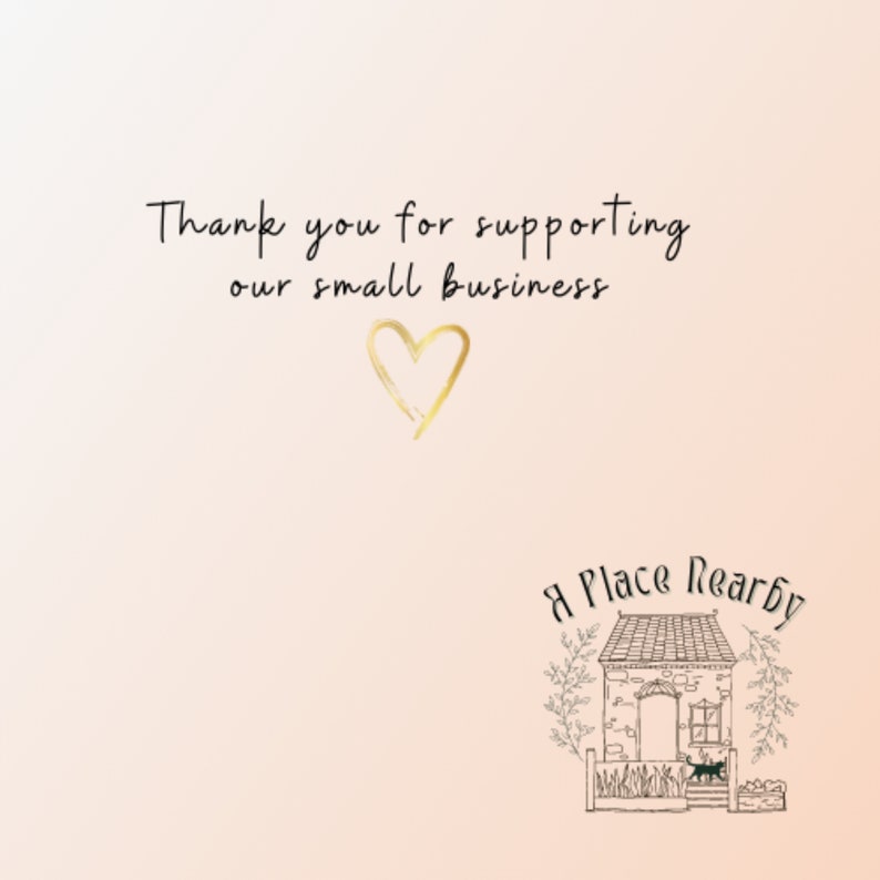 May include: Thank you for supporting our small business. A Place Nearby logo with a gold heart and a hand-drawn illustration of a house with a cat.