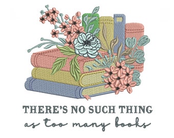 Book Embroidery Design, 3 sizes, Instant Download Reading embroidery file, there's no such thing as too many books embroidery file