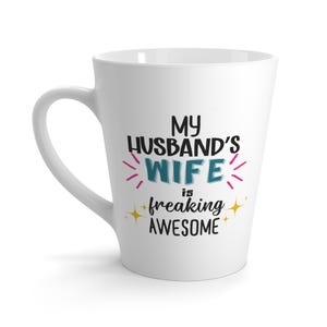 My Husband&#39;s Wife Latte Mug | Fun Coffee Cup for Her | Perfect Gift for Birthdays, Anniversaries, Valentine&#39;s Day, Mother&#39;s Day