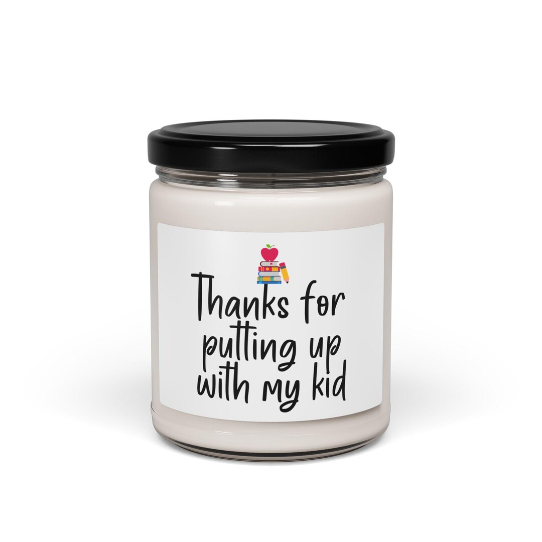 Teacher Appreciation Soy Scented Candle - Thanks for Putting up With My ...