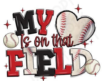Baseball my heart is on that field PNG