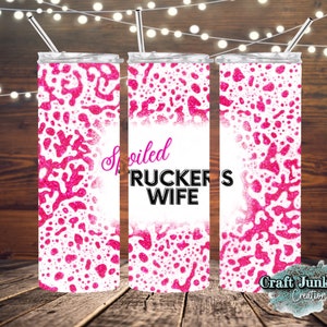 Spoiled Trucker&#39;s Wife Tumbler Wrap DIGITAL PNG