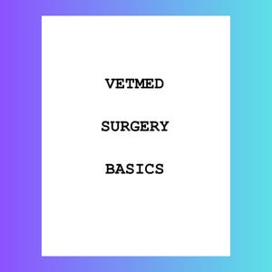 VetMed Surgery Basics Study Guide for NAVLE