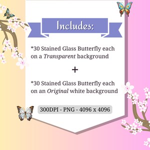 May include: A digital download of 30 stained glass butterfly illustrations. The butterflies are shown on a white background and a transparent background. The image includes the text "Includes:" and "300DPI - PNG - 4096 x 4096".